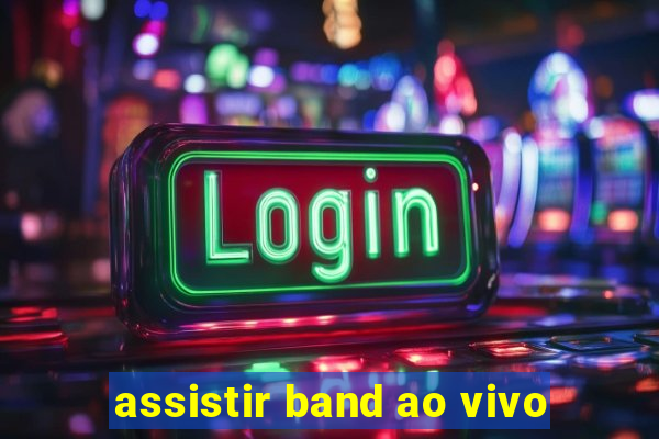 assistir band ao vivo